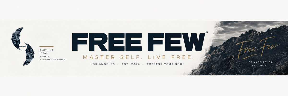 Free Few. Master Self. Live Free. Clothing, ideas, people, a higher standard. Los Angeles, established 2024. Express Your Soul.